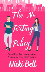 Title: The No Texting Policy, Author: Nicki Bell
