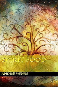 Title: SPIRIT FOOD, Author: Andrè Ravenskül Venås