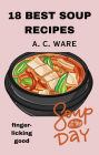 18 Soup Recipes