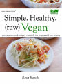 Simple. Healthy. (raw) Vegan - Veganuary special: 100 easy no-cook recipes - suitable for vegans and raw vegans