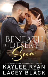 Title: Beneath the Desert Sun, Author: Kaylee Ryan