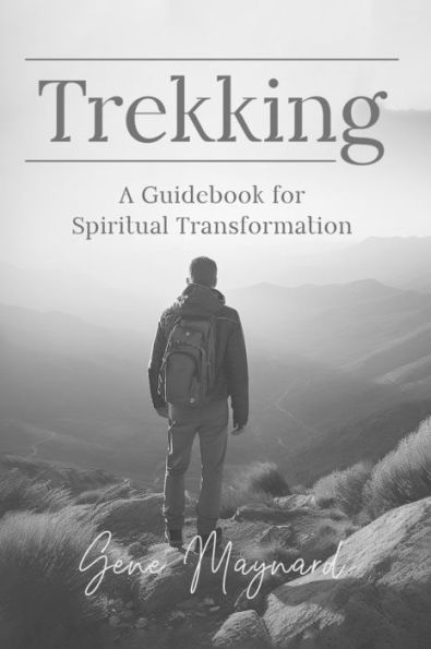 Trekking: A Guidebook to Spiritual Transformation