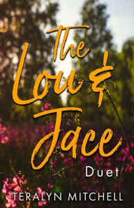 Title: The Lou & Jace Duet, Author: Teralyn Mitchell