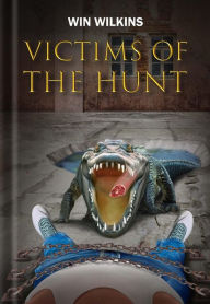 Title: Victims of the HUNT, Author: Win Wilkins