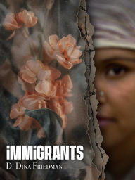 Title: Immigrants, Author: D. Dina Friedman