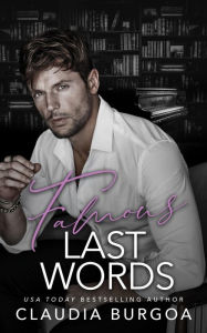 Title: Famous Last Words, Author: Claudia Burgoa