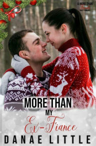 Title: More Than My Ex-Fiance, Author: Danae Little