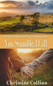Title: You Stumble, I Fall, Author: Christine Collins