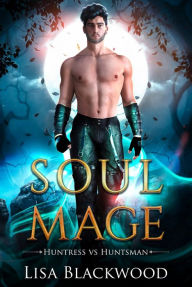 Title: Soul Mage, Author: Lisa Blackwood