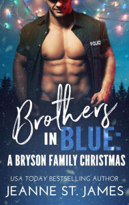 Title: Brothers in Blue: A Bryson Family Christmas, Author: Jeanne St. James