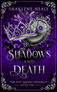 Title: Of Shadows and Death: A Rapunzel Fairy Tale Romance, Author: Sharlene Healy