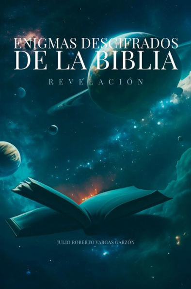 Enigmas Descifrados de la Biblia: Revelación