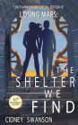 The Shelter We Find: 10th Anniversary Special Edition of LOSING MARS