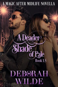 Title: A Deader Shade of Pale: A Humorous Paranormal Women's Fiction, Author: Deborah Wilde