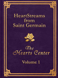 Title: HeartStreams from Saint Germain: Volume 1, Author: David Christopher Lewis