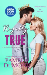 Title: Royally True: A Modern Fairytale Novella, Author: Pamela DuMond