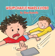 Title: WSUP! Charlie Makes a Video, Author: Shea Runnells