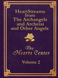 Title: HeartStreams from the Archangels and Archeiai - Volume 2: Volume 2, Author: David Christopher Lewis