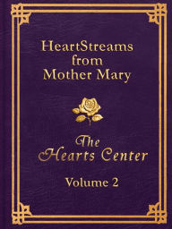 Title: HeartStreams from Mother Mary - Volume 2: Volume 2, Author: David Christopher Lewis