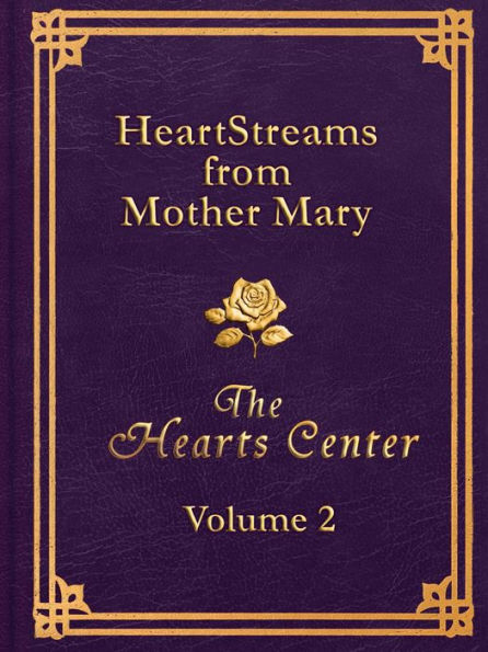 HeartStreams from Mother Mary - Volume 2: Volume 2