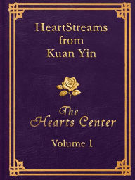 Title: HeartStreams from Kuan Yin: Volume 1, Author: David Christopher Lewis