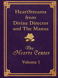Title: HeartStreams from Divine Director and The Manus: Volume 1, Author: David Christopher Lewis