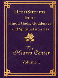 Title: HeartStreams from Hindu Gods and Goddesses: Volume 1, Author: David Christopher Lewis