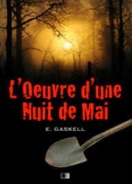 Title: L'oeuvre d'une nuit de mai (Edition Intégrale en Français - Version Entièrement Illustrée) French Edition, Author: Elizabeth Gaskell