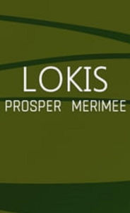 Title: Lokis (Edition Intégrale en Français - Version Entièrement Illustrée) French Edition, Author: Prosper Mérimée