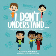 Title: I don't understand...: A story about the universal language of kindness, Author: Andrea Aldunate