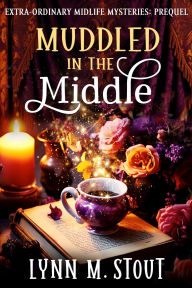 Title: Muddled in the Middle: Paranormal Women's Mystery, Author: Lynn M. Stout