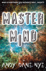 Title: Master Mind - Book 3 of The Master Trilogy, Author: Andy Dane Nye