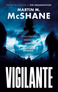 Title: Vigilante, Author: Martin M. McShane