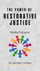 The Power of Restorative Justice: Healing Dialogues