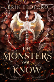 Title: The Monsters You Know, Author: Erin Bedford