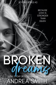 Title: Broken Dreams, Author: Andrea Smith