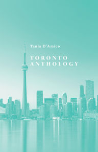 Title: Toronto Anthology, Author: Tania D'Amico