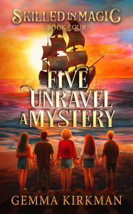 Title: Five Unravel a Mystery, Author: Gemma Kirkman