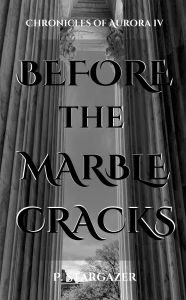 Title: Before the Marble Cracks, Author: Penelope Stargazer