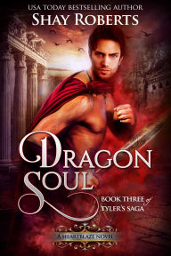 Title: Dragon Soul: A Heartblaze Novel, Author: Shay Roberts