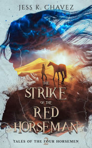 Title: The Strike of the Red Horseman, Author: Jess K. Chavez