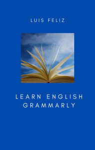 Title: Learn English Grammarly, Author: Luis Feliz