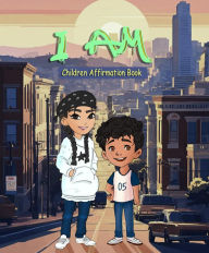 Title: I am!: A Story of Positive Affirmations for Children, Author: Carolina Gomez