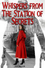Whispers from The Station of Secrets