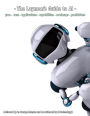 The Layman's Guide to AI: pros - cons - applications - capabilities - roadmaps - predictions