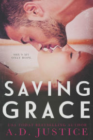 Title: Saving Grace, Author: A.D. Justice