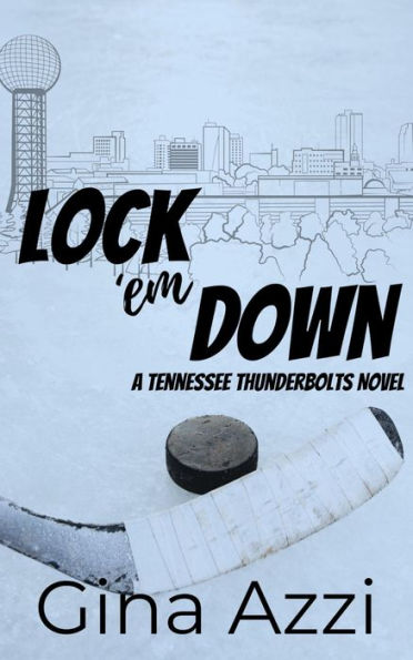 Lock 'em Down: A Tennessee Thunderbolts Novel