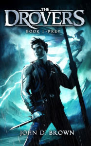 Title: Prey: The Drovers, Book 1 (An Epic Fantasy Adventure), Author: John D. Brown