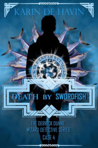 Title: Death by Swordfish: A Wizard Detective Paranormal Romance, Author: Karin De Havin