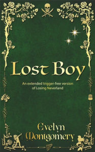 Title: Lost Boy: An extended trigger-free version of Losing Neverland, Author: Evelyn Montgomery